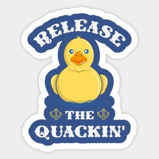 Release The Quackin' Funny Duck Pun T-Shirt and Gift Sticker